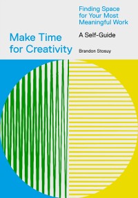 Cover Make Time for Creativity