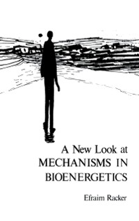Cover New Look at Mechanisms In Bioenergetics