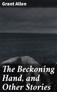 Cover The Beckoning Hand, and Other Stories