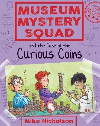 Cover Museum Mystery Squad and the Case of the Curious Coins