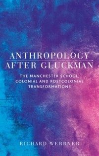 Cover Anthropology after Gluckman