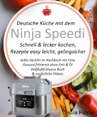 Cover Deutsche Küche mit dem Ninja Speedi Schnell & lecker kochen, Rezepte easy leicht, gelingsicher