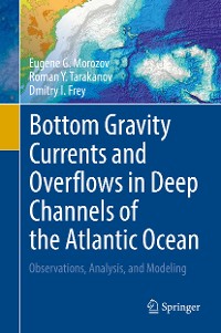 Cover Bottom Gravity Currents and Overflows in Deep Channels of the Atlantic Ocean