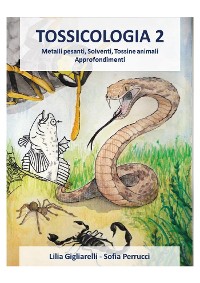Cover Tossicologia 2. Metalli pesanti, Solventi, Tossine animali. Approfondimenti.