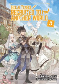 Cover Isekai Tensei: Recruited to Another World Volume 3