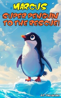 Cover Marcus ... Super Penguin to the Rescue!