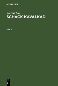 Cover Kurt Richter: Schack-kavalkad. Del 2