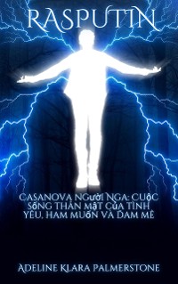 Cover Rasputin Casanova người Nga: Cuộc sống thân mật của tình yêu, ham muốn và đam mê