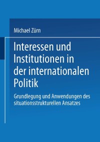 Cover Interessen und Institutionen in der internationalen Politik