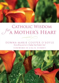 Cover Catholic Wisdom for a Mother's Heart
