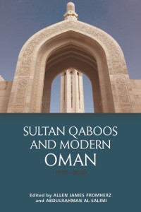 Cover Sultan Qaboos and Modern Oman, 1970-2020