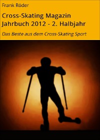 Cover Cross-Skating Magazin Jahrbuch 2012 - 2. Halbjahr