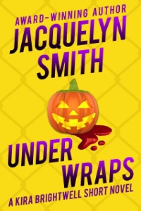 Cover Under Wraps: A Kira Brightwell Short Novel