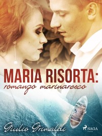 Cover Maria risorta: romanzo marinaresco