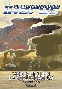 Cover Rettungskreuzer Ikarus 11 - 20: Verschollen im Nexoversum (und 9 weitere Romane)