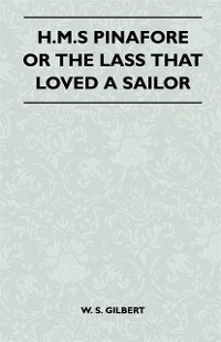 Cover H.M.S Pinafore or the Lass That Loved a Sailor
