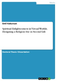 Cover Spiritual Enlightenment in Virtual Worlds. Designing a Religion Site in Second Life