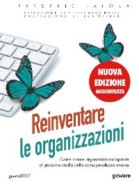 Cover Reinventare le organizzazioni (Nuova edizione aggiornata). Come creare organizzazioni ispirate al prossimo stadio della consapevolezza umana