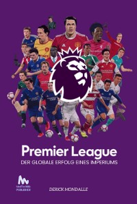 Cover Premier League: Der Globale Erfolg Eines Imperiums