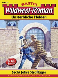 Cover Wildwest-Roman – Unsterbliche Helden 25