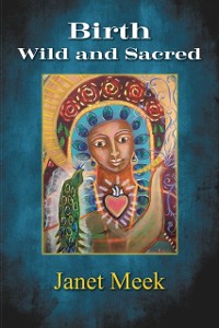 Cover Birth Wild and Sacred