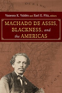 Cover Machado de Assis, Blackness, and the Americas