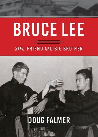 Cover Bruce Lee: Sifu, Friend and Big Brother