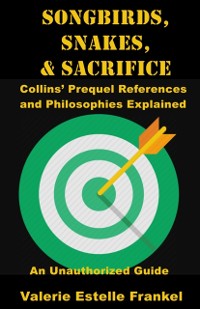 Cover Songbirds, Snakes, & Sacrifice: Collins' Prequel References and Philosophies Explained