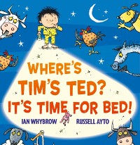 Cover Where's Tim's Ted? It's Time for Bed! (Read Aloud)