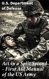 Cover Act in a Split Second - First Aid Manual of the US Army