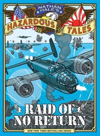 Cover Raid of No Return (Nathan Hale&#39;s Hazardous Tales #7)