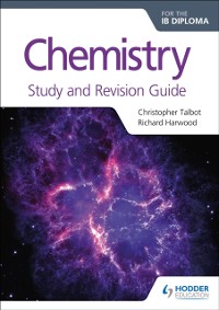 Cover Chemistry for the IB Diploma Study and Revision Guide