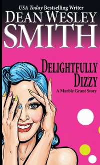 Cover Delightfully Dizzy: A Marble Grant Story