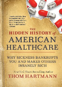 Cover The Hidden History of American Healthcare