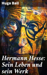 Cover Hermann Hesse: Sein Leben und sein Werk