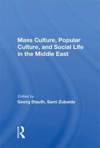 Cover Mass Culture, Popular Culture, And Social Life In The Middle East