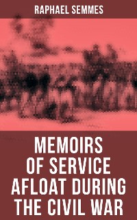 Cover Memoirs of Service Afloat During the Civil War