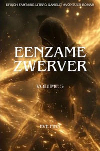 Cover Eenzame Zwerver:Een Episch Fantasie LitRPG GameLit Avontuur Roman(Volume 5)