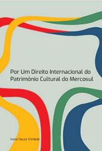 Cover Por Um Direito Internacional Do Patrimônio Cultural Do Mercosul