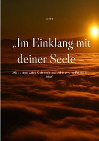 Cover „Im Einklang mit deiner Seele – Dein Pfad zu Heilung und Bewusstsein“