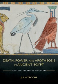 Cover Death, Power, and Apotheosis in Ancient Egypt