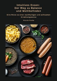 Cover Intuitives Essen:  Der Weg zu Balance  und Wohlbefinden