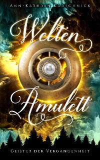 Cover Weltenamulett: Geister der Vergangenheit