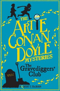 Cover Artie Conan Doyle and the Gravediggers' Club
