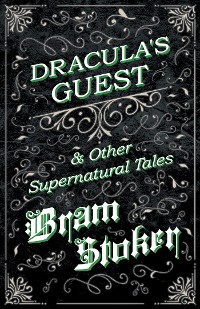 Cover Dracula's Guest & Other Supernatural Tales