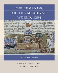 Cover Remaking of the Medieval World, 1204