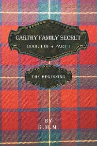 Cover Carthy Family Secret Book 1 of 4 Part 1
