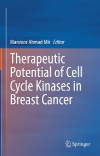 Cover Therapeutic potential of Cell Cycle Kinases in Breast Cancer