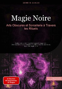 Cover Magie Noire: Arts Obscures et Sorcellerie à Travers les Rituels