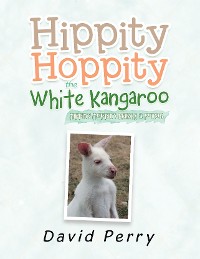 Cover Hippity Hoppity the White Kangaroo